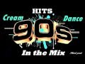 Cream Dance Hits of 90's - In the Mix - Third ...