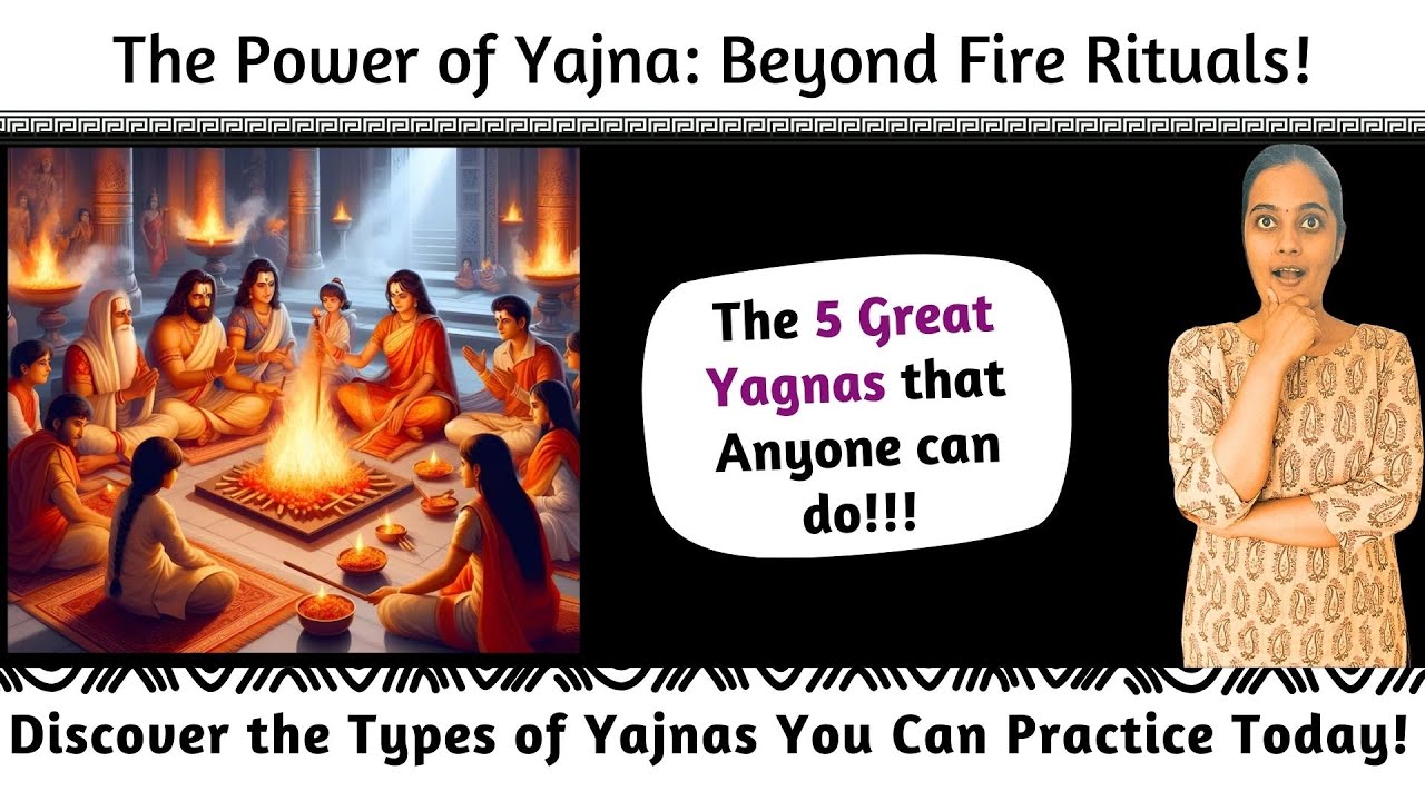 Yajna Types Explained: Dravya, Tapas, Yoga, Svadhyaya & Pancha Maha Yajnas | Bhagavad Gita on Yajna