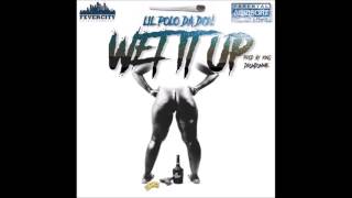 Lil Polo Da Don - Wet It Up (Prod. KingDrumDummie)