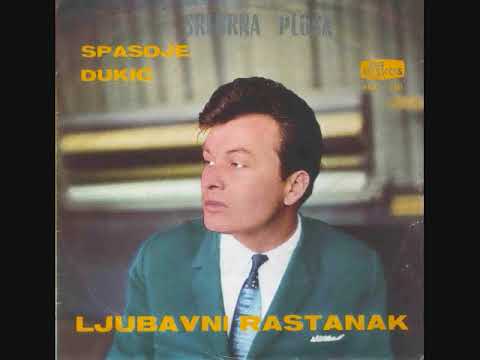 Spasoje Dukic  -- Ljubavni rastanak