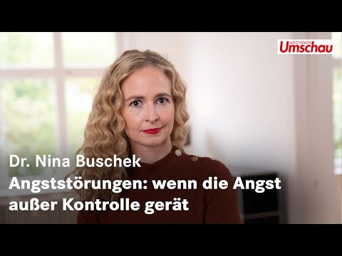 Anxiety disorders: when fear gets out of control (Dr. Nina Buschek)