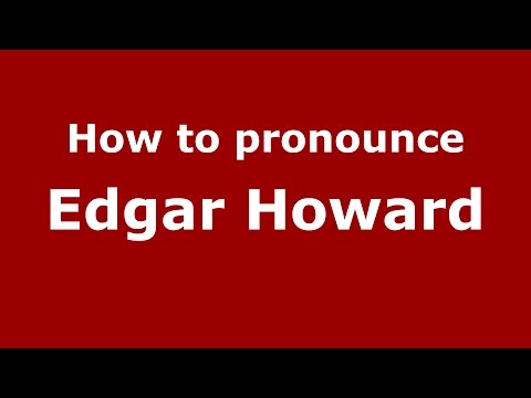 How to pronounce Edgar Howard (American English/US) - PronounceNames.com