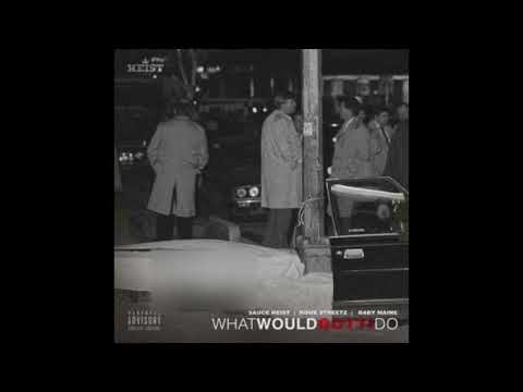 $auce Heist & Rome Streetz & Baby Maine  - What Would Gotti Do (Prod. Nes)