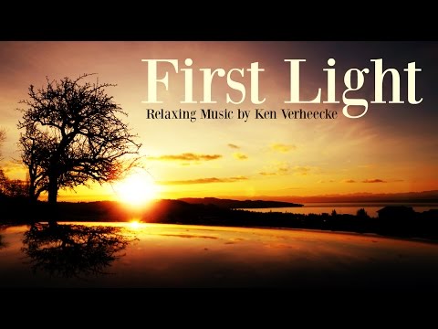 First Light by Ken Verheecke (relaxing music)
