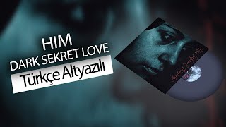 HIM - Dark Sekret Love (Türkçe Çeviri)