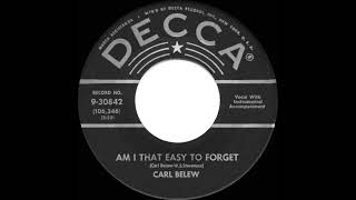 1959 Carl Belew - Am I That Easy To Forget