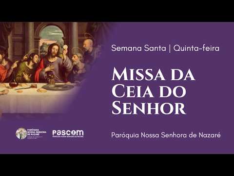 Semana Santa | Ceia do Senhor | Quinta-feira