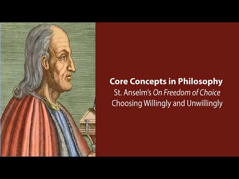 Anselm, On Freedom of Choice | Choosing Willingly and Unwillingly | Philosophy Core Concepts