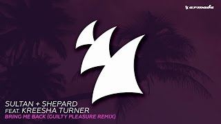 Sultan + Shepard feat. Kreesha Turner - Bring Me Back (Guilty Pleasure Remix)