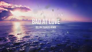 Halsey - Bad At Love (Dillon Francis Remix)