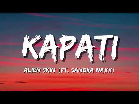 Alien Skin, Sandra Naxx - Kapati (Lyrics)