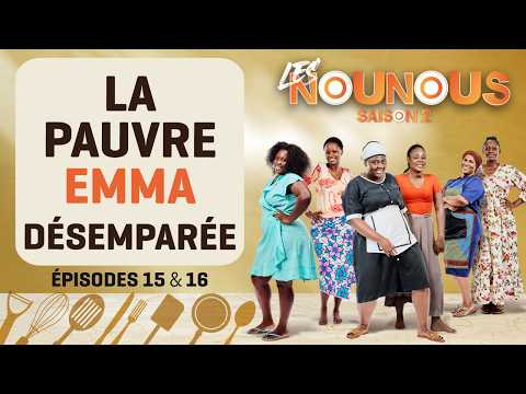 LES NOUNOUS S2 - épisodes 15 & 16 : EMMA DÉSEMPARÉE QUITTE LA CITÉ !