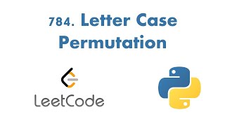 YouTube video '784. Letter Case Permutation || Python || LeetCode'