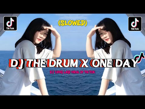 DJ THE DRUM X ONE DAY X YA ODNA (SLOW+REVERB) BREAKBEAT FULL BASS VIRAL TIK TOK TERBARU 2024