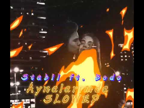 Stabil FT. Bedo - Aynalarımda (SLOWED)