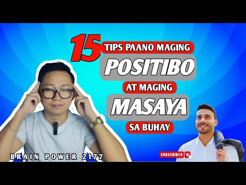 PAANO MAGING POSITIBO AT MASAYA SA BUHAY | BRAIN POWER 2177
