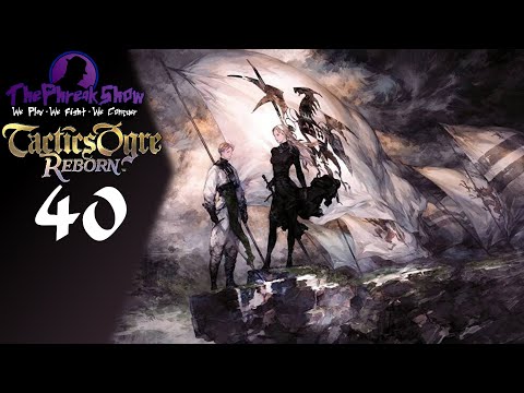 Let's Play Tactics Ogre: Reborn - Part 40 - Healissar The Manaless!