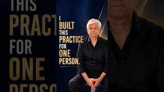I BUILT THIS PRACTICE FOR ONE PERSON.
