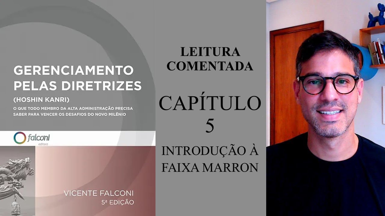Leitura Comentada - Gerenciamento pelas Diretrizes - Cap 5 - Faixa Marron