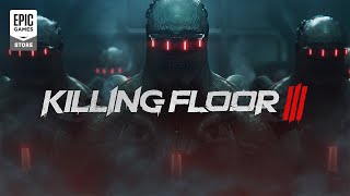 Killing Floor 3 - Announcement Trailer Trailer
