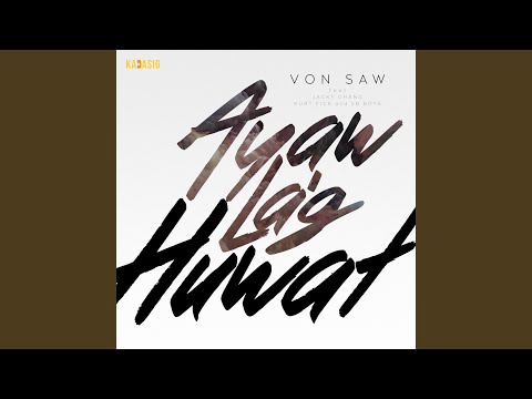 Ayaw La'g Huwat (From "Magbuwag Ta Kay")