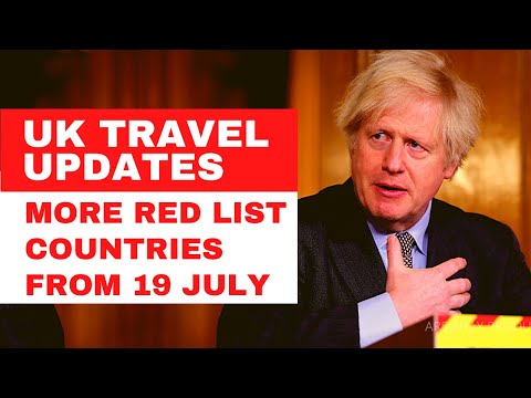 BAD NEWS: MORE RED LIST COUNTRIES IN UK'S LATEST TRAVEL UPDATES FROM 19 JULY 2021 | UK TRAVEL NEWS