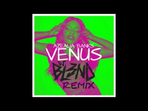 Paul Oakenfold ft. Azealia Banks - Venus (DJ BL3ND REMIX)