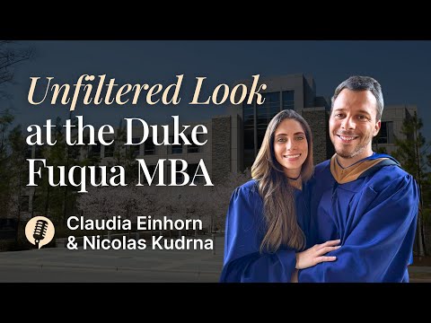 Duke Fuqua MBA: Inside the Unfiltered Student Experience with Claudia Einhorn & Nicolas Kudrna