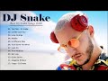 Best Songs of DJ Snake 2022 - DJ Snake Greatest Hits Full Album 2022