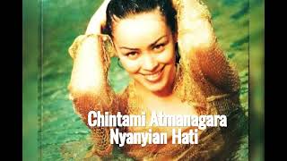 Download lagu Chintami Atmanagara Nyanyian Hati90 Hd Audio Teks mp3 Download lagu Chintami Atmanagara Nyanyian Hati90 Hd Audio Teks mp3