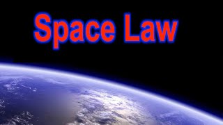 Space Law-What Laws are There in Space?