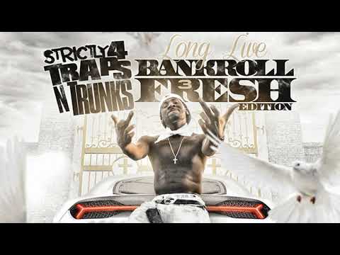 Bankroll Fresh, Strap Da Fool & Quicktrip - 100