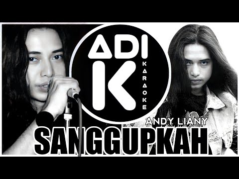 ANDY LIANY - SANGGUPKAH | KARAOKE | LYRICS