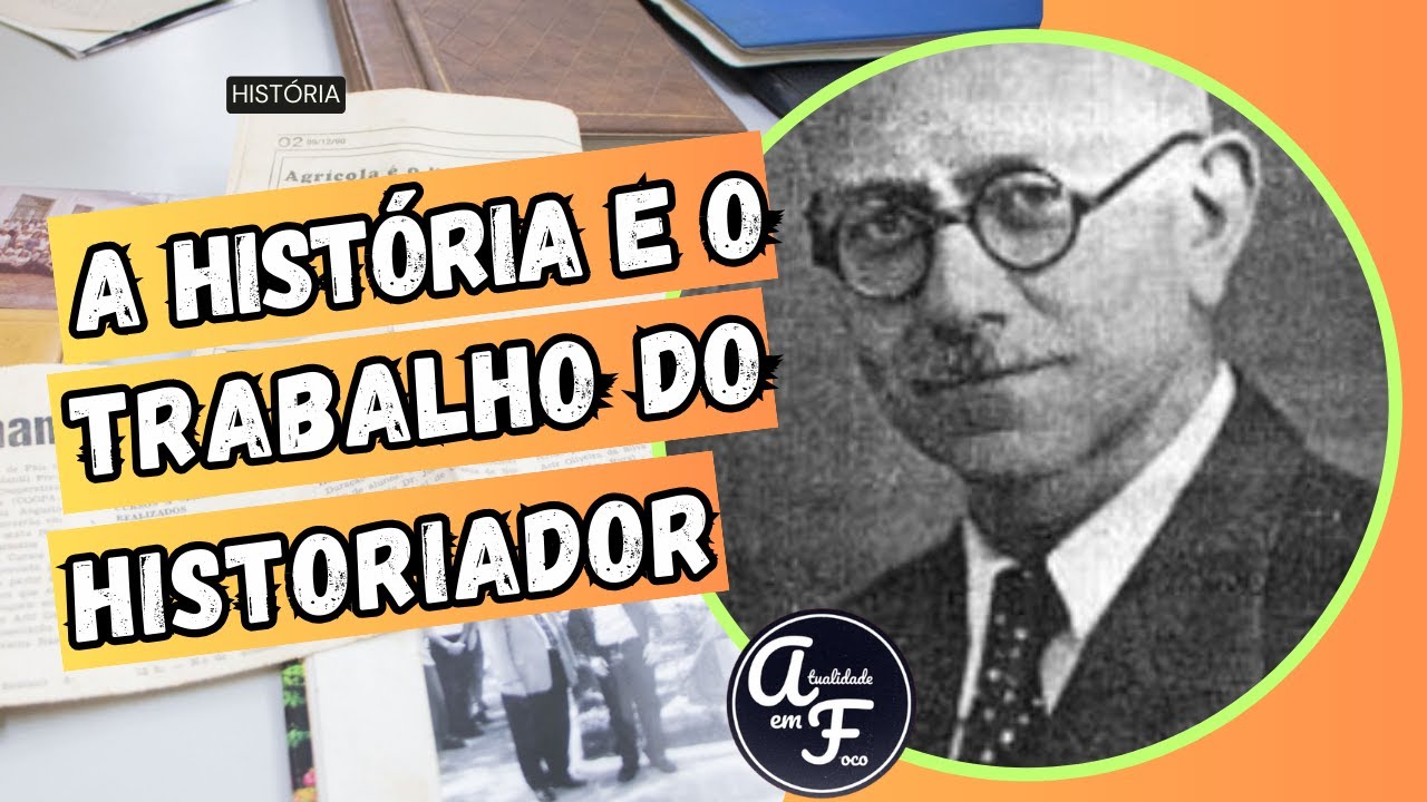 A HISTÓRIA E O TRABALHO DO HISTORIADOR (HISTÓRIA)