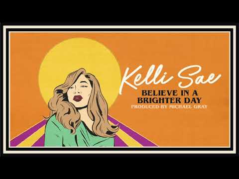 Kelli Sae – Believe In A Brighter Day (Michael Gray Extended Mix)