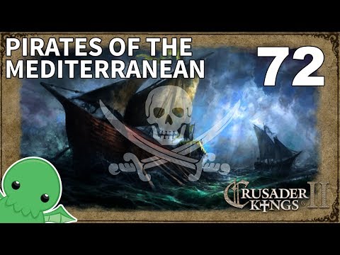 Pirates of the Mediterranean - Part 72 - Crusader Kings II: Jade Dragon