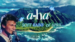 a-ha - Soft Rains of April 🌧️💧| Realistic Ambiance Full Video Clip Version 🎥✨ Scoundrel Days (1986)