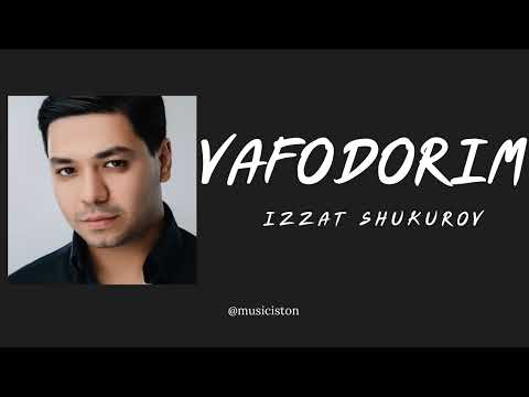 Izzat Shukurov - Vafodorim