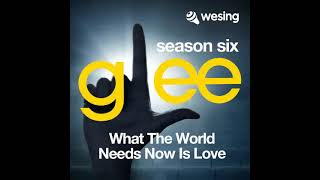What the World Needs Now(Glee Cast Version)