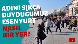 Esenyurt nasıl bir yer? #esenyurt
