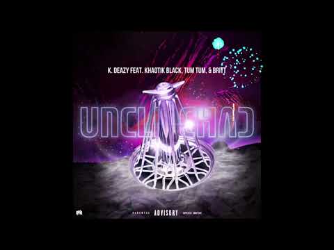 K. Deazy - "Uncle Chad" feat. Khaotik Black, Tum Tum, & Roc aka Britt (OFFICIAL AUDIO)