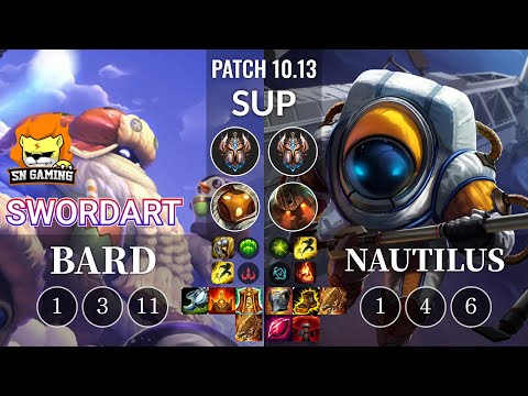 SN SwordArt Bard vs Nautilus Sup - KR Patch 10.13