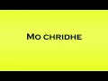 Pronunciation of Mo Chridhe