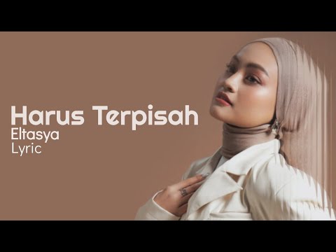 Harus Terpisah - Eltasya | Video Lirik