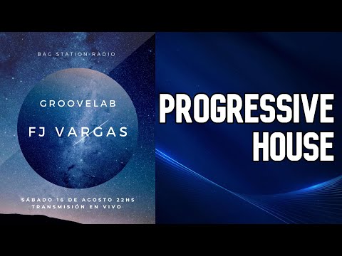FJ Vargas @ GrooveLab x Bag Station Radio [Progressive House DJ Set]