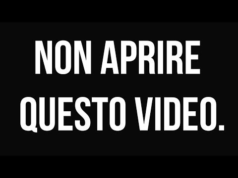 NON GUARDARE QUESTO VIDEO