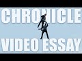 Chronicle Video Essay