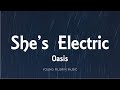 Oasis She S Electric