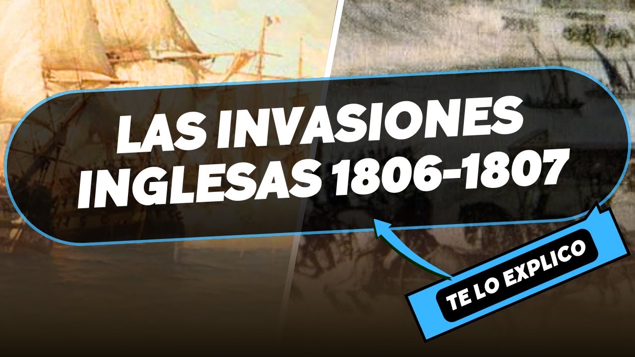LAS INVASIONES INGLESAS en minutos