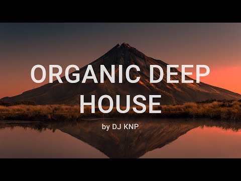 Deep House / Organic House Chill Mix